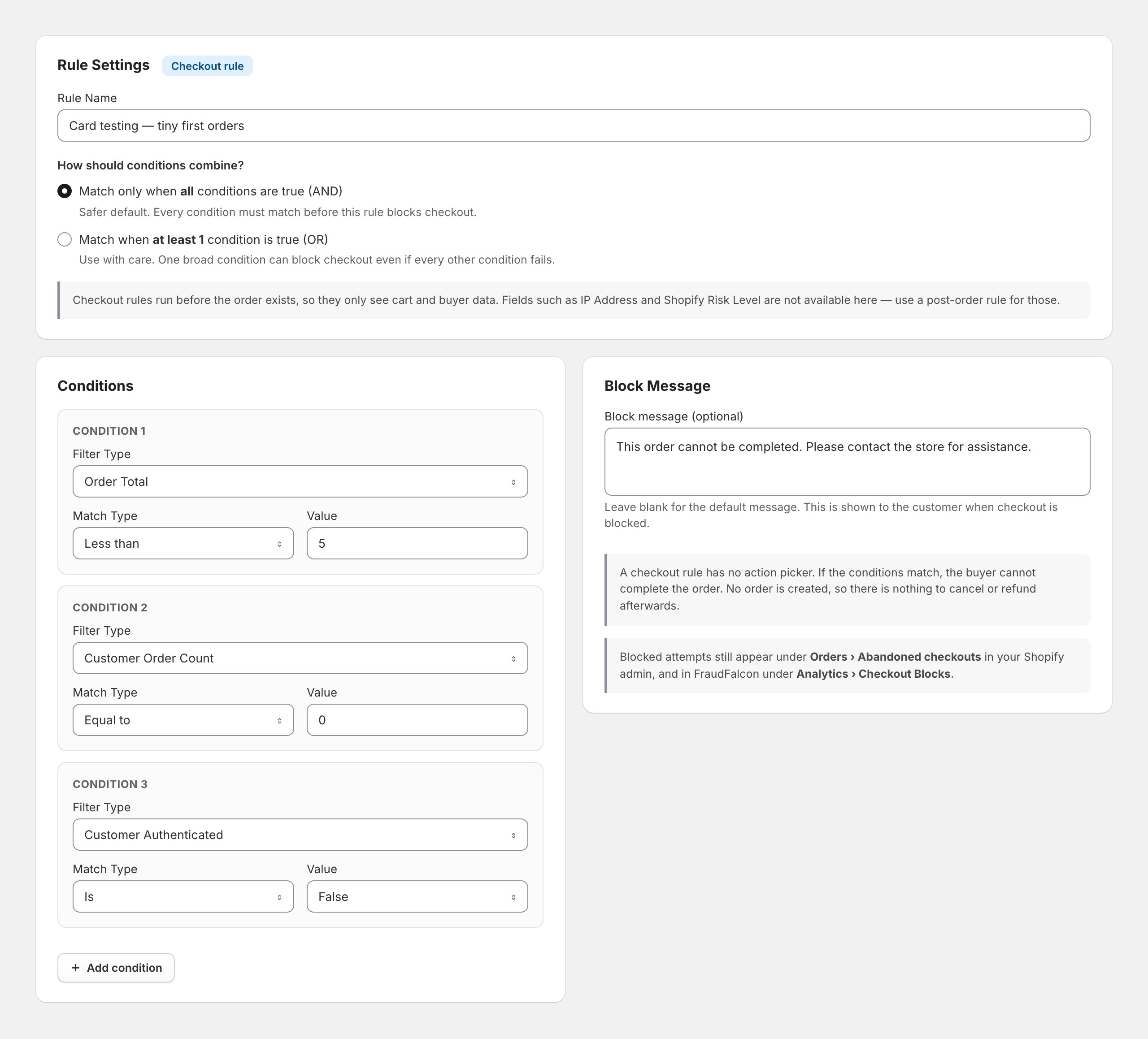 The FraudFalcon checkout rule builder, showing a rule named "Card testing — tiny first orders" set to match only when all conditions are true. Three conditions are configured: Order Total less than 5, Customer Order Count equal to 0, and Customer Authenticated is False. A note explains that checkout rules run before the order exists and cannot see fields such as IP Address or Shopify Risk Level. The Block Message panel shows the default text "This order cannot be completed. Please contact the store for assistance."
